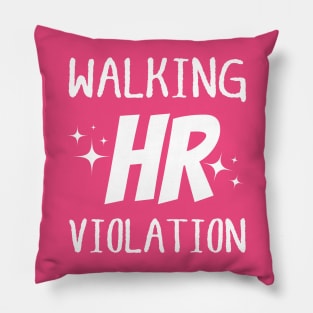 Walking HR Violation White Humor Pillow