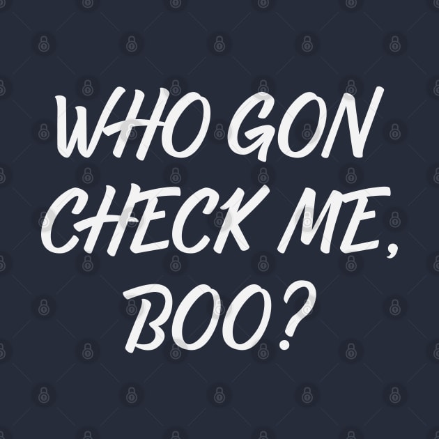 Who Gon Check Me Boo Lyric by gabrielakaren