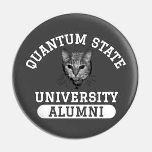 Quantum State Alumni Schrodinger's Cat Funny Science Pin