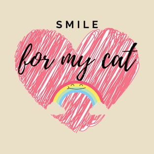 Smile for my cat T-Shirt
