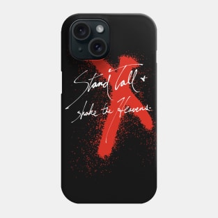 Stand Tall & Shake the Heavens Phone Case