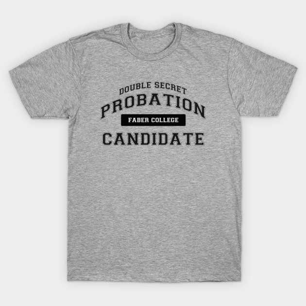 Double Secret Probation - Pasnthroo - T-Shirt | TeePublic