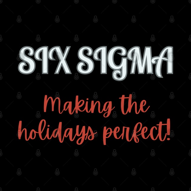 Six Sigma Holidays / Perfect Holidays / Black Belt Gift by Viz4Business