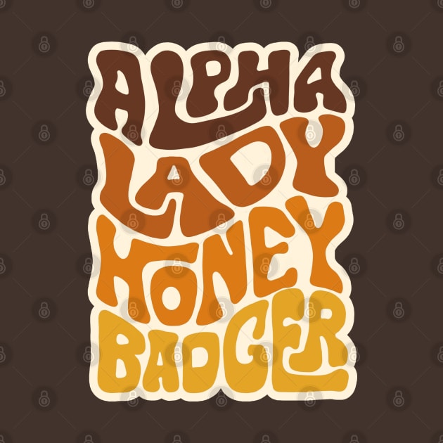 Alpha Lady Honey Badger Word Art by Slightly Unhinged