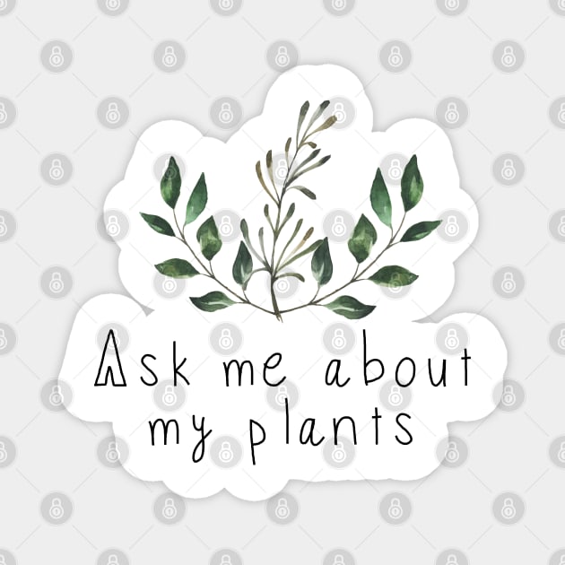 Ask Me About My Plants Magnet by yellowkats