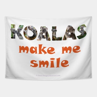 Koalas make me smile - wildlife oil painting word art Tapestry