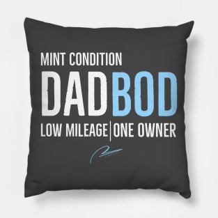 Dad Bod Mint Condition Low Mileage One Owner Pillow