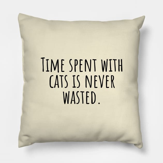 Time-spent-with-cats-is-never-wasted. Pillow by Nankin on Creme