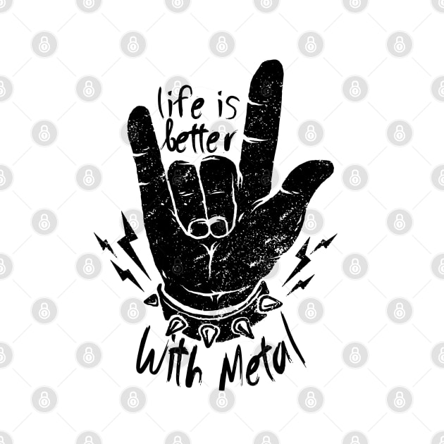life is better with heavy metal by Hetsters Designs