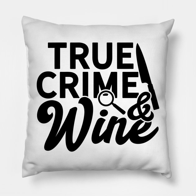 True Crime & Wine Pillow by CB Creative Images