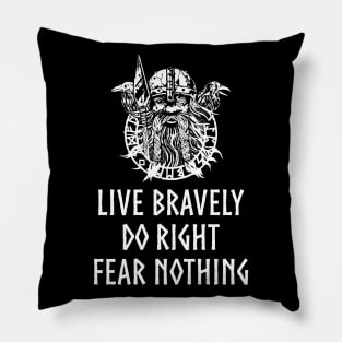 Live Bravely Do Right Fear Nothing Pillow