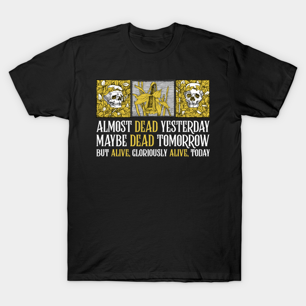 Wheel of Time Quote - Robert Jordan Quote - Mat Cauthon - Almost Dead Yesterday - Wheel Of Time - T-Shirt