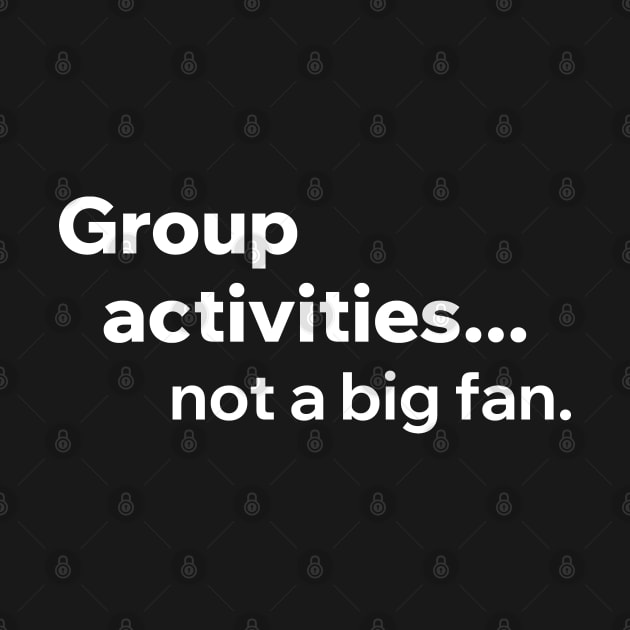 Group Activities Not A Big Fan by Aome Art