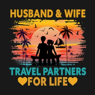 Husband And Wife Travel Partners For Life - Beach Traveling T-Shirt