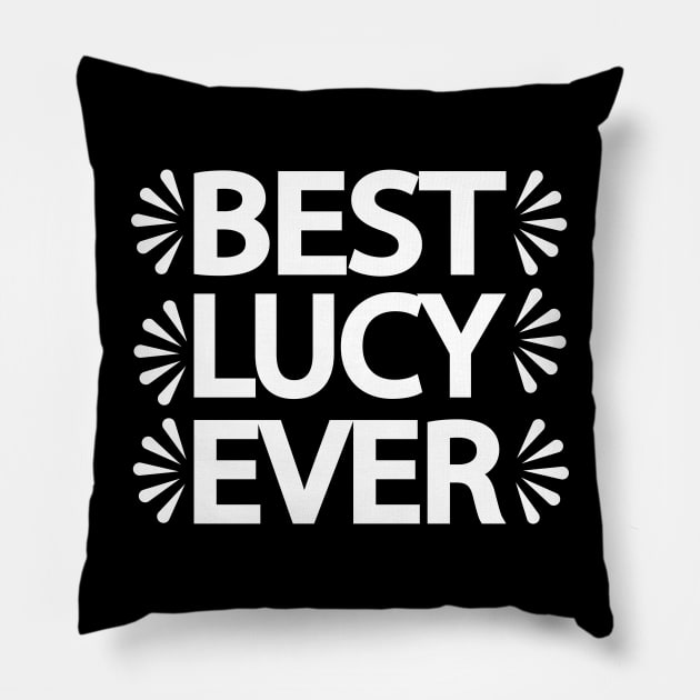 Best Lucy ever Pillow by It'sMyTime