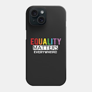 Equality Matters Human Rights Support Phone Case