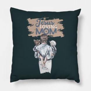 Jesus loving Mom Pillow