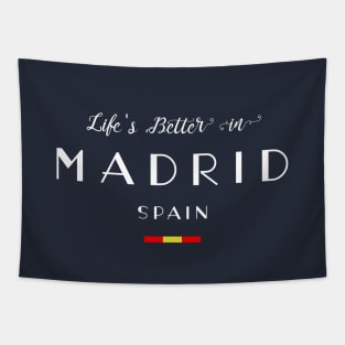 Life is Better in Madrid, Spain Flag Tapestry