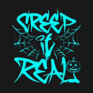 CREEP IT REAL 4 T-Shirt