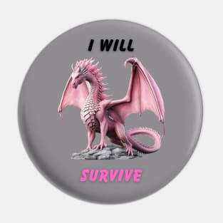 I Will Survive Pin