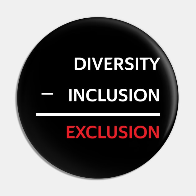 Diversity without inclusion is exclusion Pin by Magic Moon