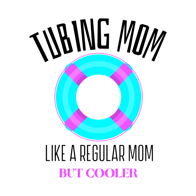 Tubing Mom by Mountain Morning Graphics