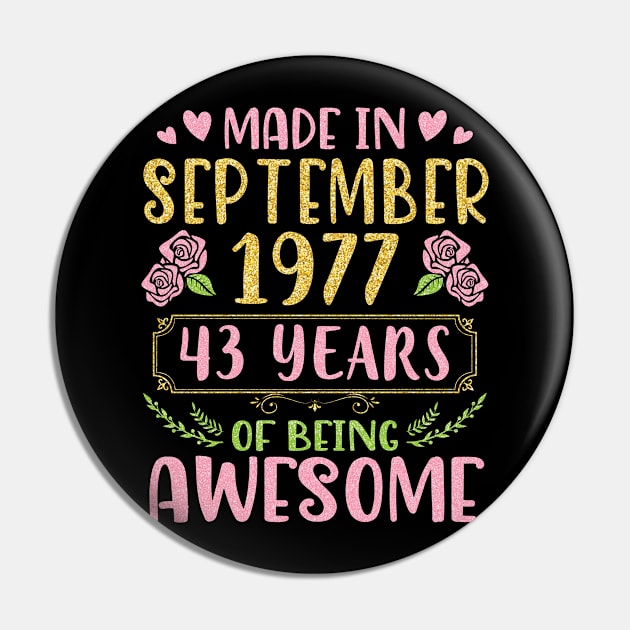 Made In September 1977 Happy Birthday To Me You Mom Sister Daughter 43 Years Of Being Awesome Pin by bakhanh123