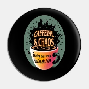 Caffeine and chaos Pin