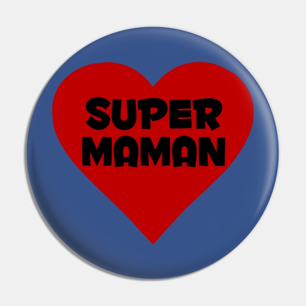 super maman Pin by Huggy Mauve