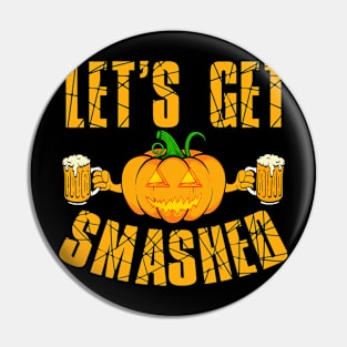 Mens Lets Get Smashed Funny Pumpkin Halloween Apparel Item Pin