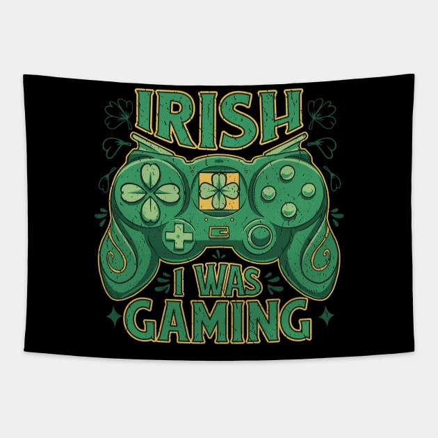 Irish I Was Gaming Funny St Patrick's Gamer Saying Tapestry by DetourShirts