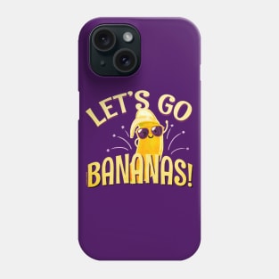 Let's Go Bananas! Phone Case