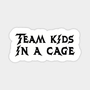 Team Kids in a Cage Magnet