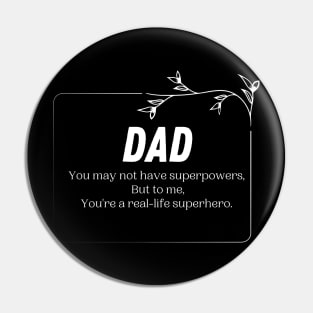 Father's Day Superhero Dad - A Real-Life Hero in My Eyes - Gift From Daughter Pin