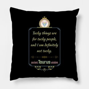 Funny quotes of the star signs: Taurus Pillow