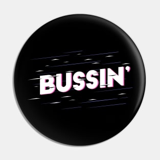 bussin', meme , this shit is bussin, its bussin Pin