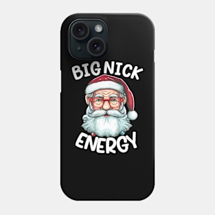 Big Nick Energy Funny Men Santa Ugly Christmas Sweater tee Phone Case