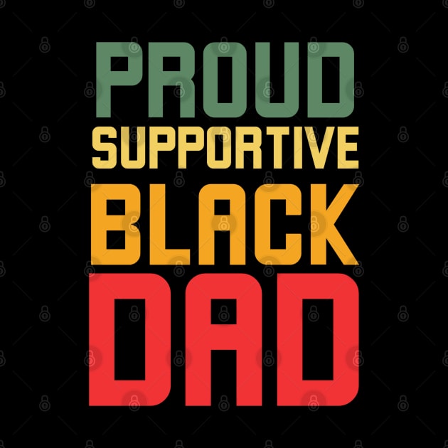 Proud Supportive Black Dad by Alennomacomicart