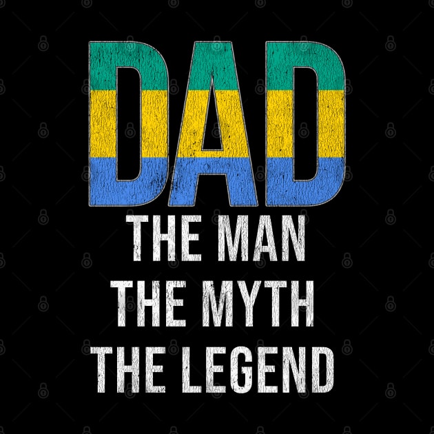 Gabonese Dad The Man The Myth The Legend - Gift for Gabonese Dad With Roots From Gabonese by Country Flags