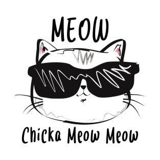 Meow Chicka Meow Meow T-Shirt