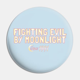 Fighting Evil by Moonlight since 1991 Pin