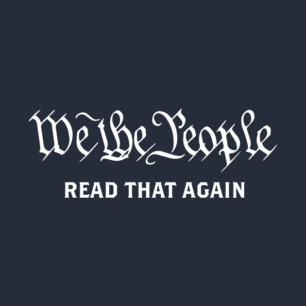 We The People - Read That Again by Wright Art