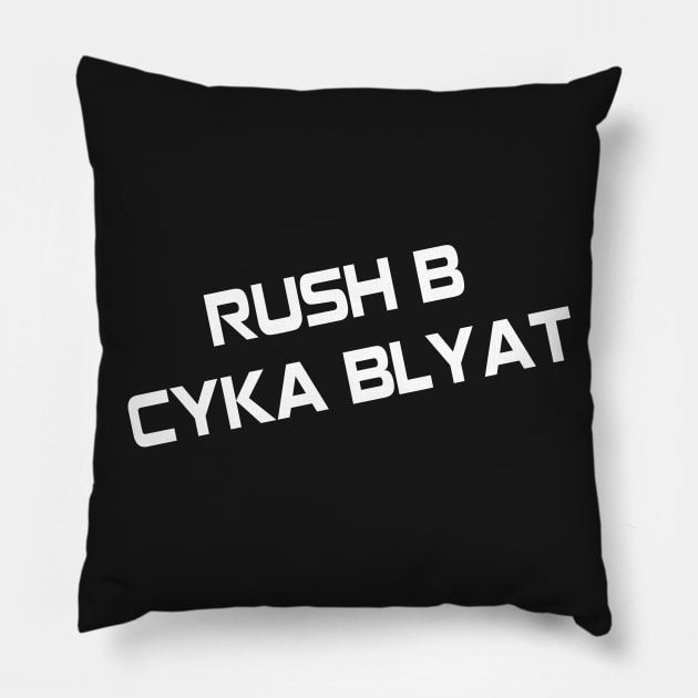 Rush B Cyka Blyat Pillow by hothippo