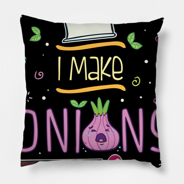 CHEF I Make Onions Cry gift Pillow by Lomitasu