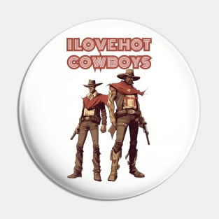 I Love Hot Cowboys Pin