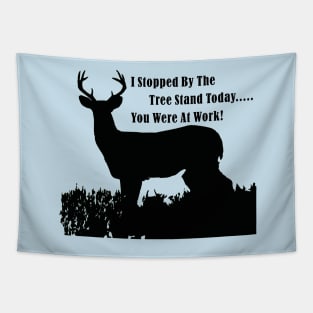 Funny Deer Hunting Tree Stand Quote Tapestry