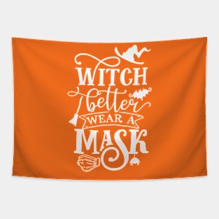 Witch Better Wear A Mask Funny Halloween Quarantine Tapestry