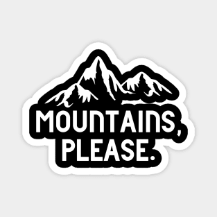 Mountains Please Magnet