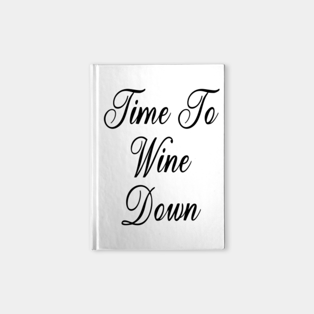 time to wine down shirt