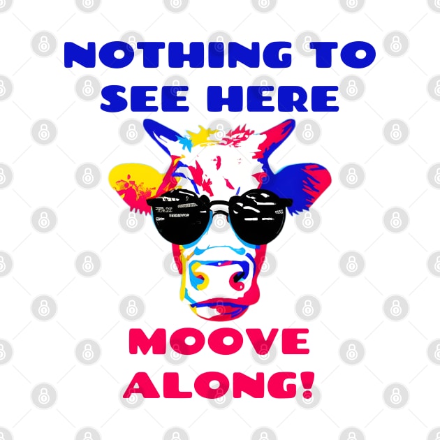 Moove Along! Pop Art Cool Cow Wearing Sunglasses by Chance Two Designs